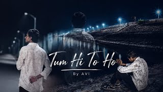 AVI - Tum hi to ho | official music video 