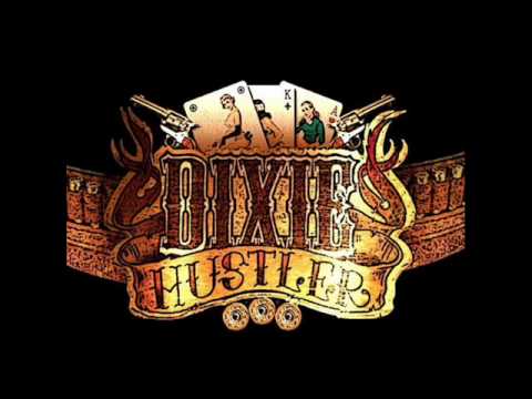 Dixie Hustler - Whiskey And Women