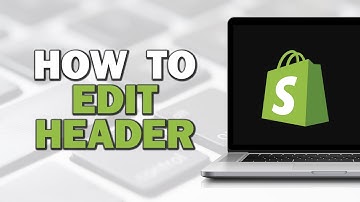 How To Edit Shopify Header (Quick Tutorial)