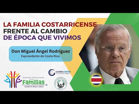 Don Miguel Ángel Rodríguez - "La familia costarricense frente al cambio de época que vivimos"