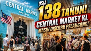 TEMPAT 138 TAHUN INI MASIH JADI TARIKAN PELANCONG! #centralmarket