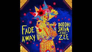 Boddhi Satva - Fade Away feat.  Zee (Main Mix) Resimi