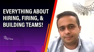 Everything about Hiring, Firing, & Building Teams!