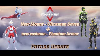 Utopia origin: (New Update) Ultraman Seven Mount  - Weapon Skin || New Costume: Phantom armor