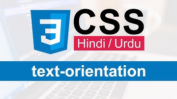 CSS Text-orientation Tutorial in Hindi / Urdu