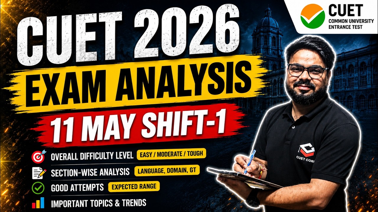 CUET 2026 Exam Analysis 11 May Shift 1 | Good Attempts, Questions ...