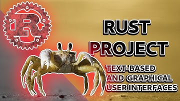 Text-Based and Graphical User Interfaces | Rust Project