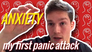 MY FIRST PANIC ATTACK | What it Feels Like to Have a Panic / Anxiety Attack