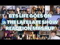 BTS 방탄소년단 'Life Goes On' @ The Late Late Show | REACTION MASHUP