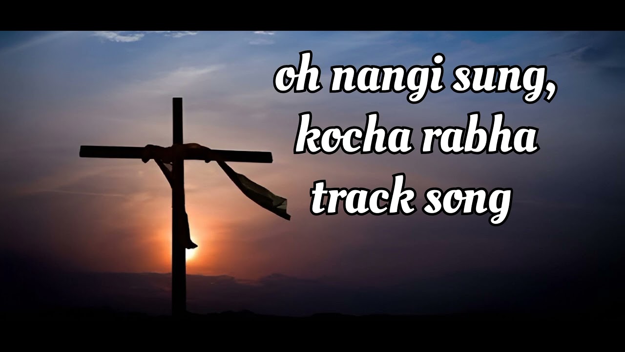 Oh Nangi Sung/Kocha Rabha Track Song