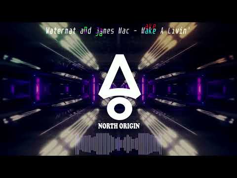 Watermat and James Mac - Make A Livin' (Melodic House & Techno)