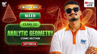Analytic Geometry - Conic Section | Part 02 | Class 12 Maths | Mission NEB 2083 screenshot 5