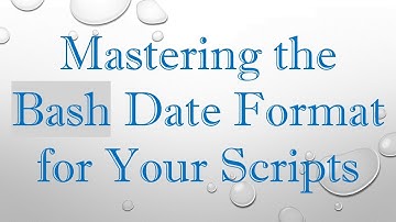 Mastering the Bash Date Format for Your Scripts