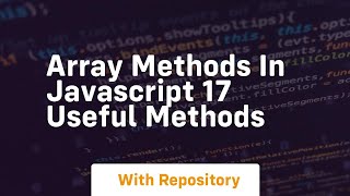 Array methods in javascript 17 useful methods