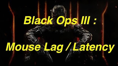Black Ops III PC Mouse Input Latency Resolution
