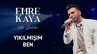 Emre Kaya - Yıkılmışım Ben #UstaŞarkılar Proje Albümü