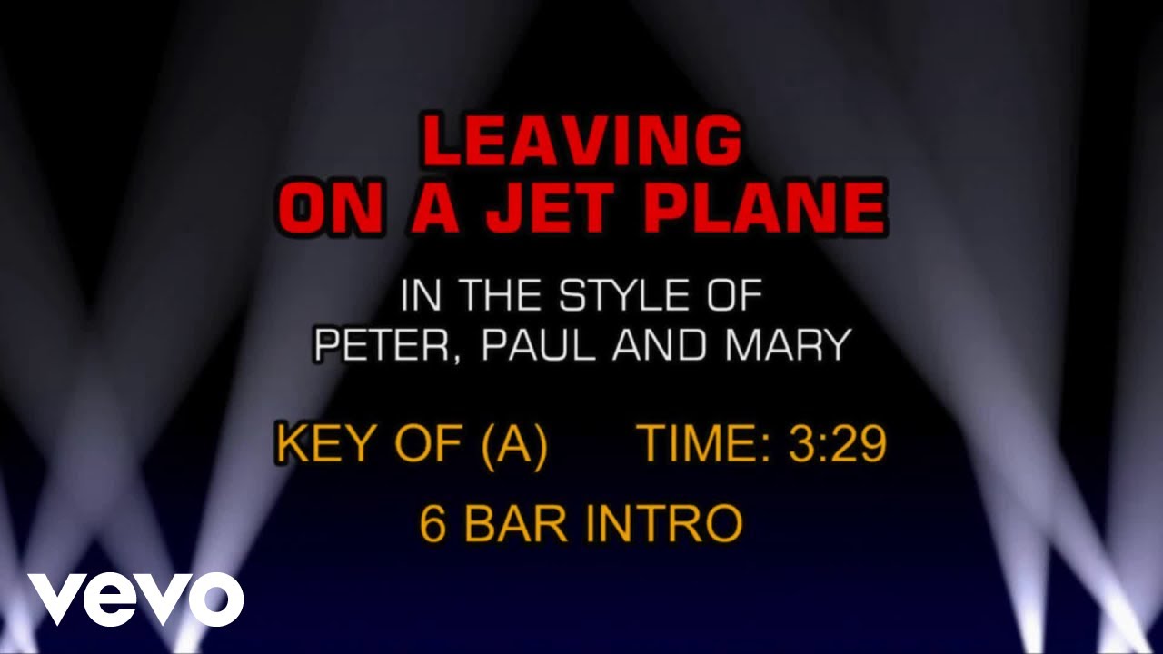 Peter, Paul and Mary - Leaving On A Jet Plane (Karaoke) - YouTube Music
