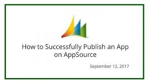 How to Successfully Publish an App on AppSource (September 12, 2017)