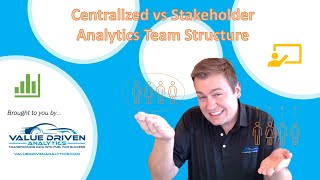 Comparison of Centralized vs Stakeholder Analytics Team Structure