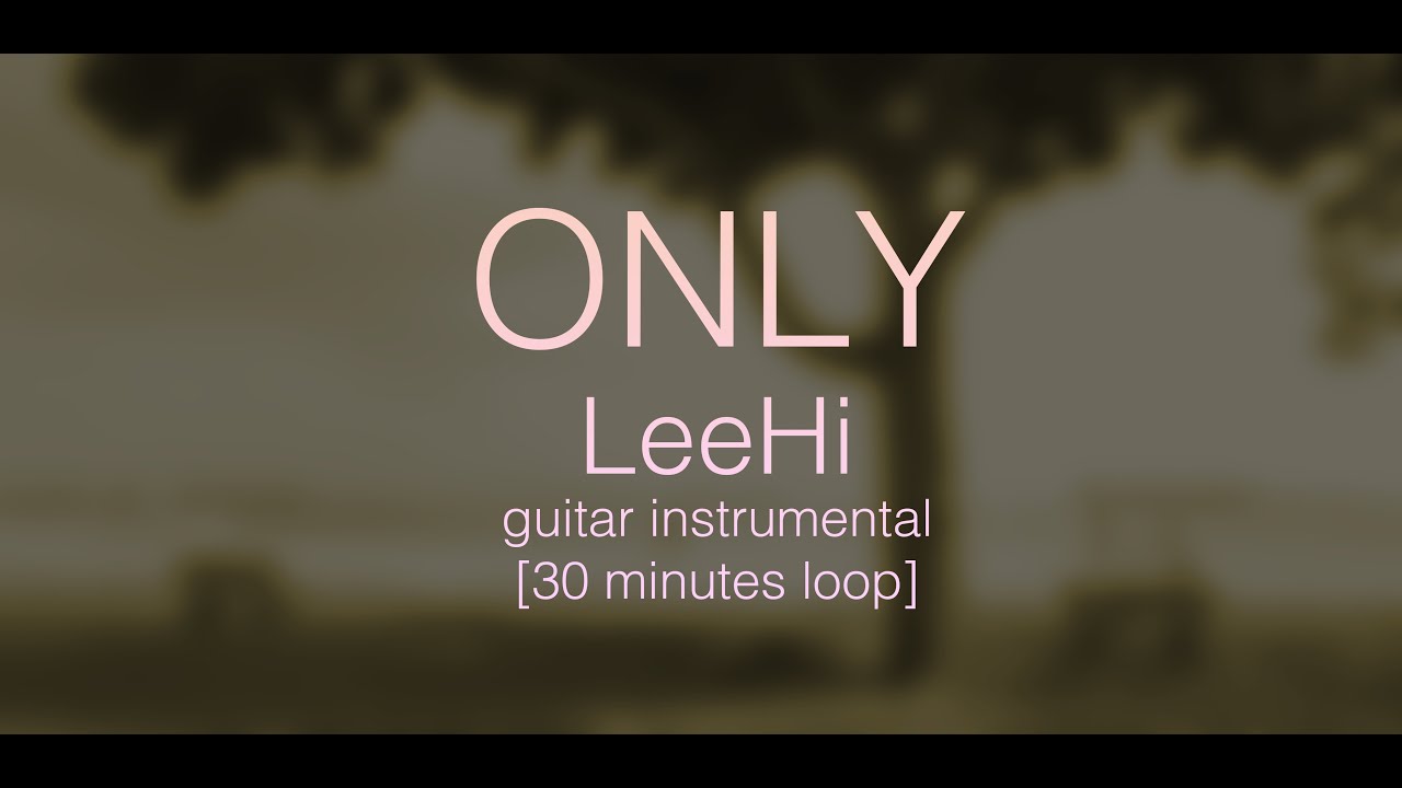 Only - LeeHi [guitar instrumental 30 mins loop]