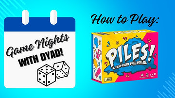 Game Nights with Dyad: How to Play Piles