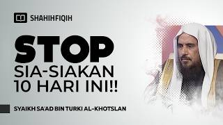 Download lagu 5 Amalan Utama 10 Hari Pertama Dzulhijjah - Syaikh Sa'ad bin Turki Al-Khotslan