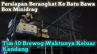 Tim 10 Brewog Waktunya Keluar Kandang Persiapan Berangkat Ke Batu
