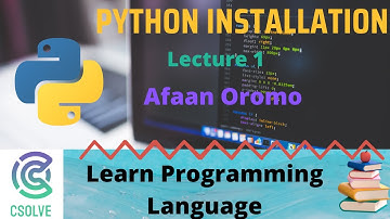 Python Tutorial | Python installation lecture 1| Afan Oromo