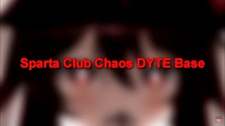 Sparta Club Chaos DYTE Base