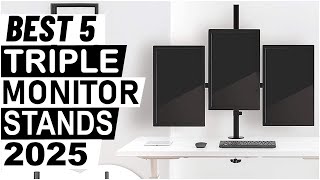 Top 5 Best Triple Monitor Stands In 2025