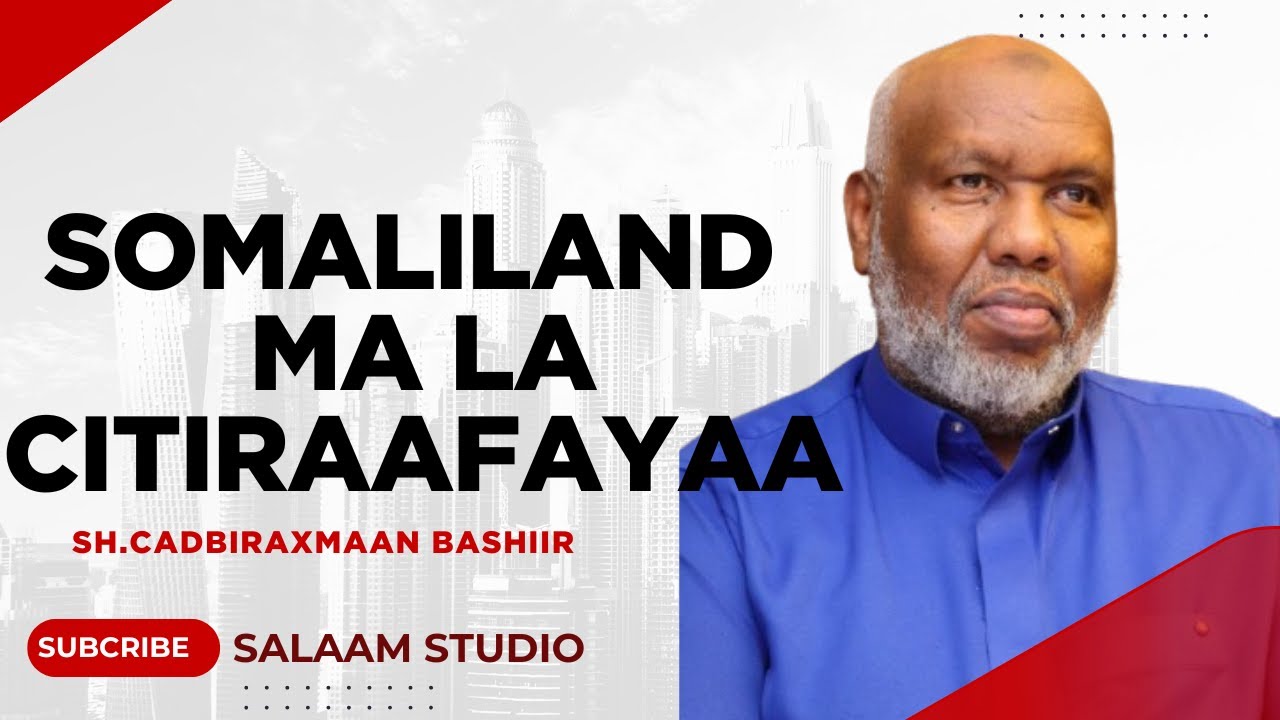 Q1AAD FALANQEYN SOMALILAND XAQ MA U LEEDAHAY INAY HESHO ICTIRAAF CAALIMI AH