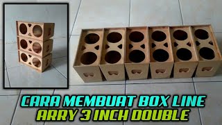 CARA MEMBUAT BOX LINE ARRAY 3 INCH DOUBLE DAN SKEMA