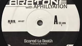 Aratone w/ Aphillyation - Scared Ta Death