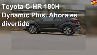 Toyota C-Hr 180H Dynamic Plus. Ahora Es Divertido