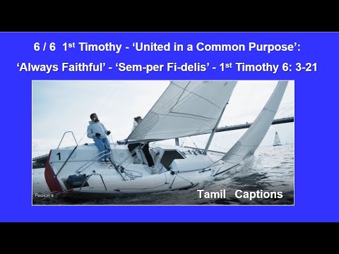 6/6 1st Timothy - Tamil Captions: United in a Common Purpose 1st Tim: 6: 3-21