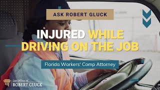 What Should I Do if I Was Injured While Driving on the Job?