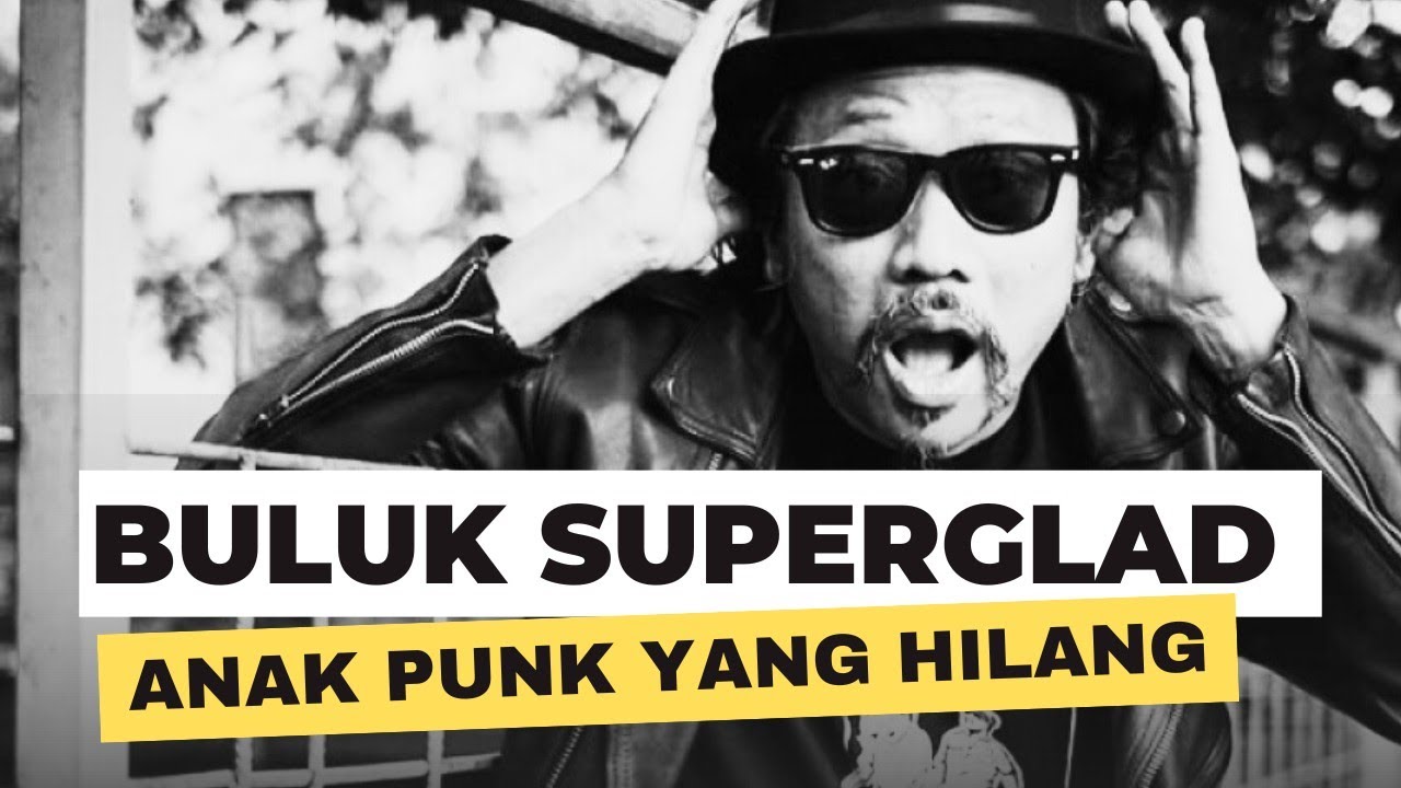 BULUK SUPERGLAD ANAK PUNK YANG HILANG