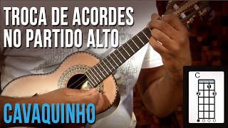 Troca De Acordes Do Partido Alto cavaquinho