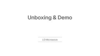 Unboxing The Lg Convertible Microwave Oven | Lg India