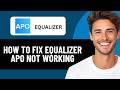 HOW TO FIX EQUALIZER APO NOT WORKING 2026! (EASY FIX)