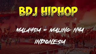 BDJ HIP-HOP - MALAYSIA = MALING ASIA #DISS