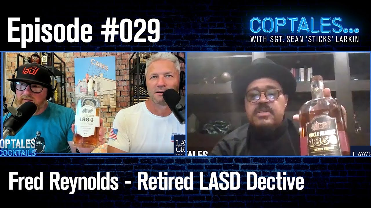 Coptales&Cocktails: OG to OC - Retired LASD Detective Fred Reynolds