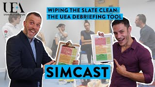 SimCast - Ep 5 - Wiping the slate clean: The UEA debriefing tool