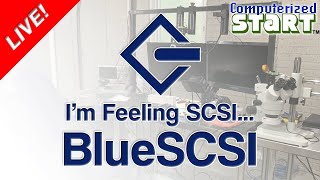 Im Feeling SCSI This Week... BlueSCSI and SCSI Adapters to the Rescue? (Computerized Start™ Live)