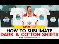 How to sublimate dark and cotton tshirts  updated for lasting results
