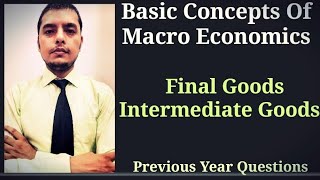 Final Goods and Intermediate Goods  | Final Goods and Intermediate Goods Class 12 | National Income