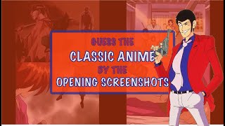 [Special Classic] Guess the Anime by Op Screenshots