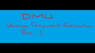 How To Run DMU for Variance Components Estimation (part 1)