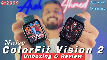 Watch This Before You Buy Noise ColorFit Vision 2 || Is This The Best Smartwatch Under 3000 ?