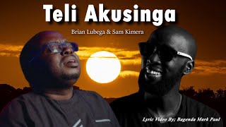 Teli Akusinga (There's No one like You) By Brian Lubega & Sam Kimera - Both English and Luganda.